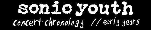 sonic youth concert chronology // the early years